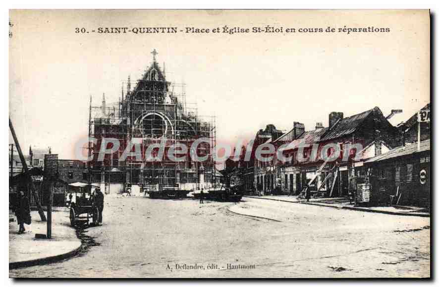 Saint-Quentin - Place et Église St-Éloi en cours de réparations — A. Deflandre, édit. - Hautmont