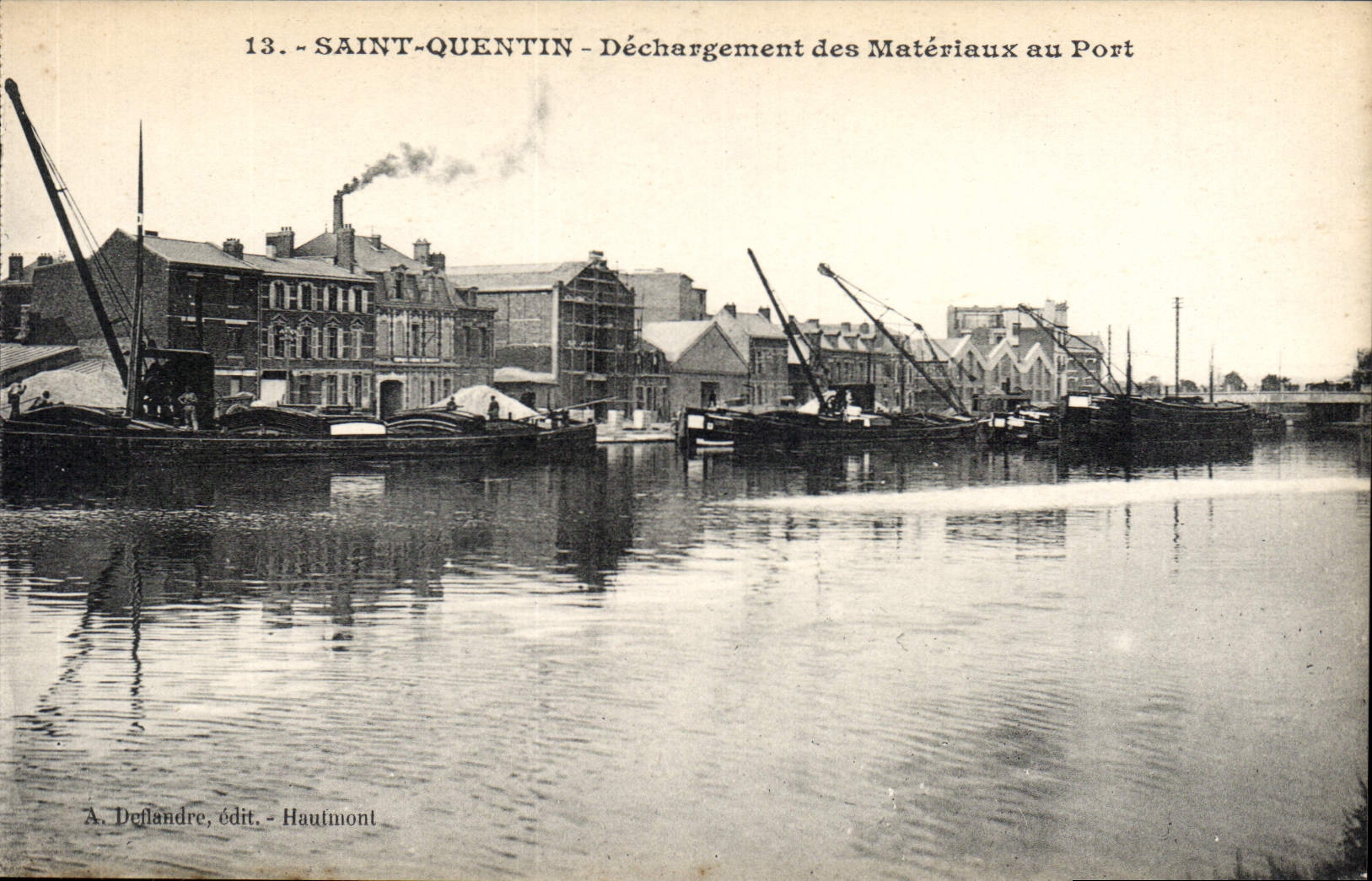 Saint-Quentin — Déchargement des Matériaux au Port — A. Deflandre, édit. - Hautmont