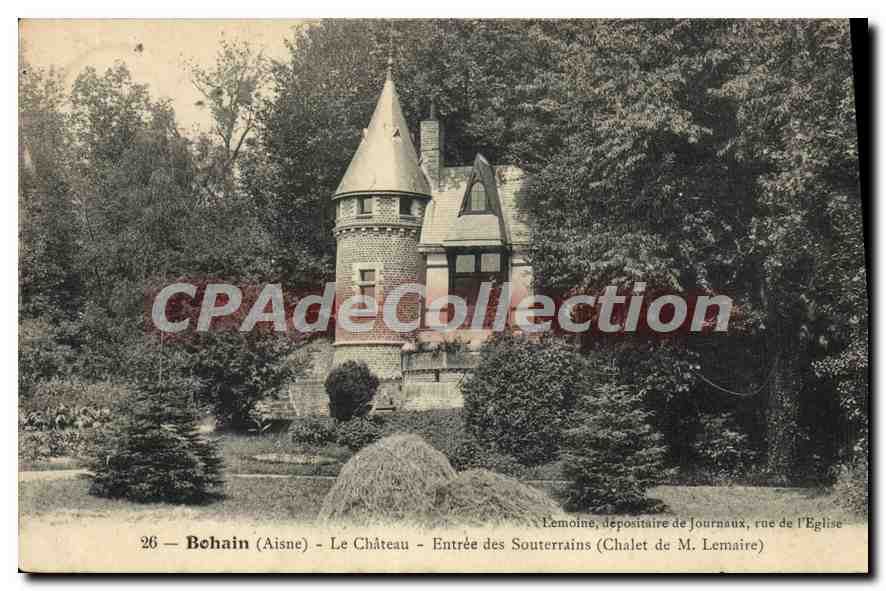 Bohain (Aisne) - Le Château - Entrée des Souterrains (Chalet de M. Lemaire) — Lemoine, dépositaire de journaux, rue de l'Église