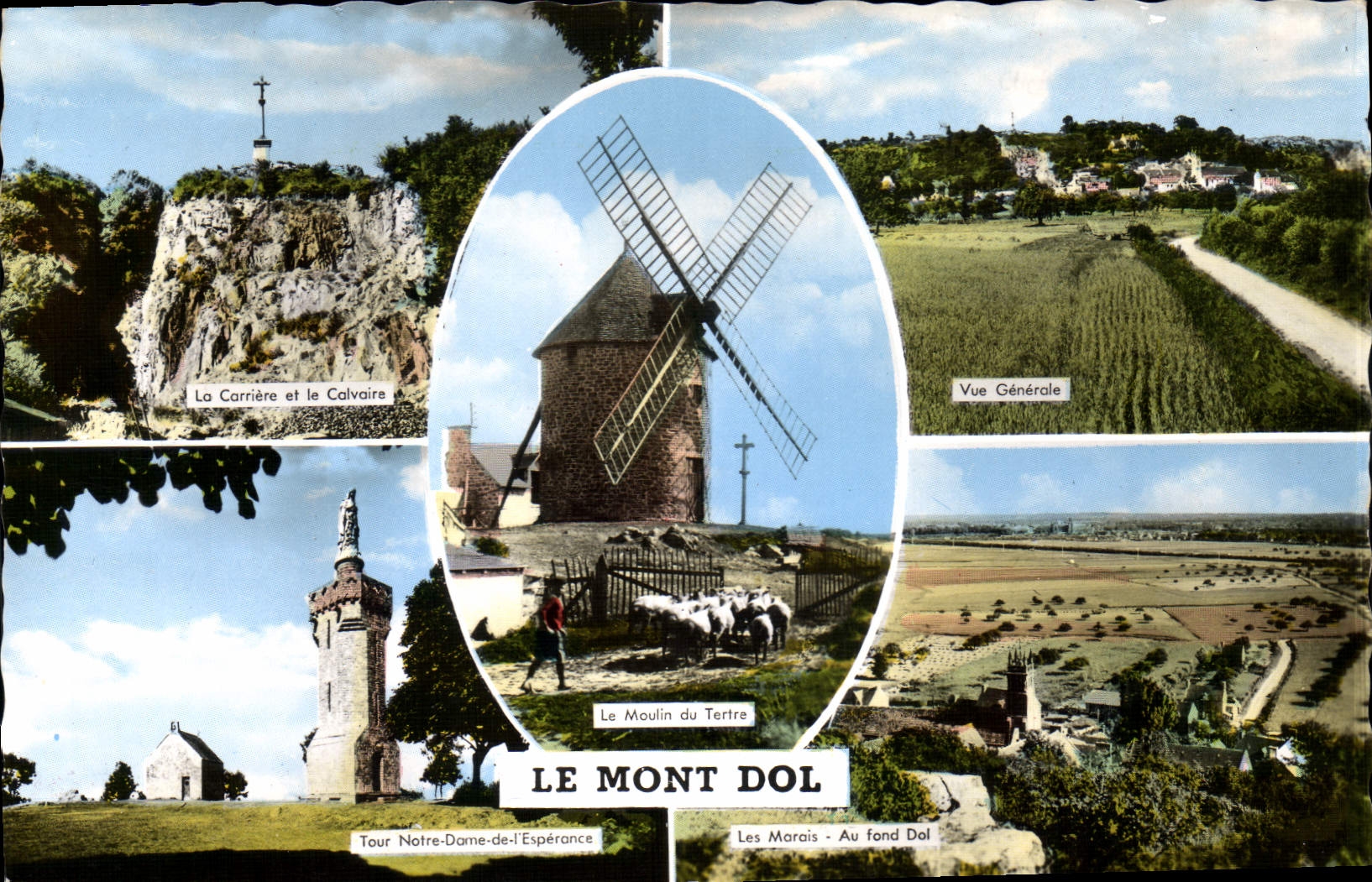 Le Mont Dol — Vue Générale, Le Moulin du Tertre, La Carrière et le Calvaire, Tour Notre-Dame-de-l'Espérance — Éditions de la Close