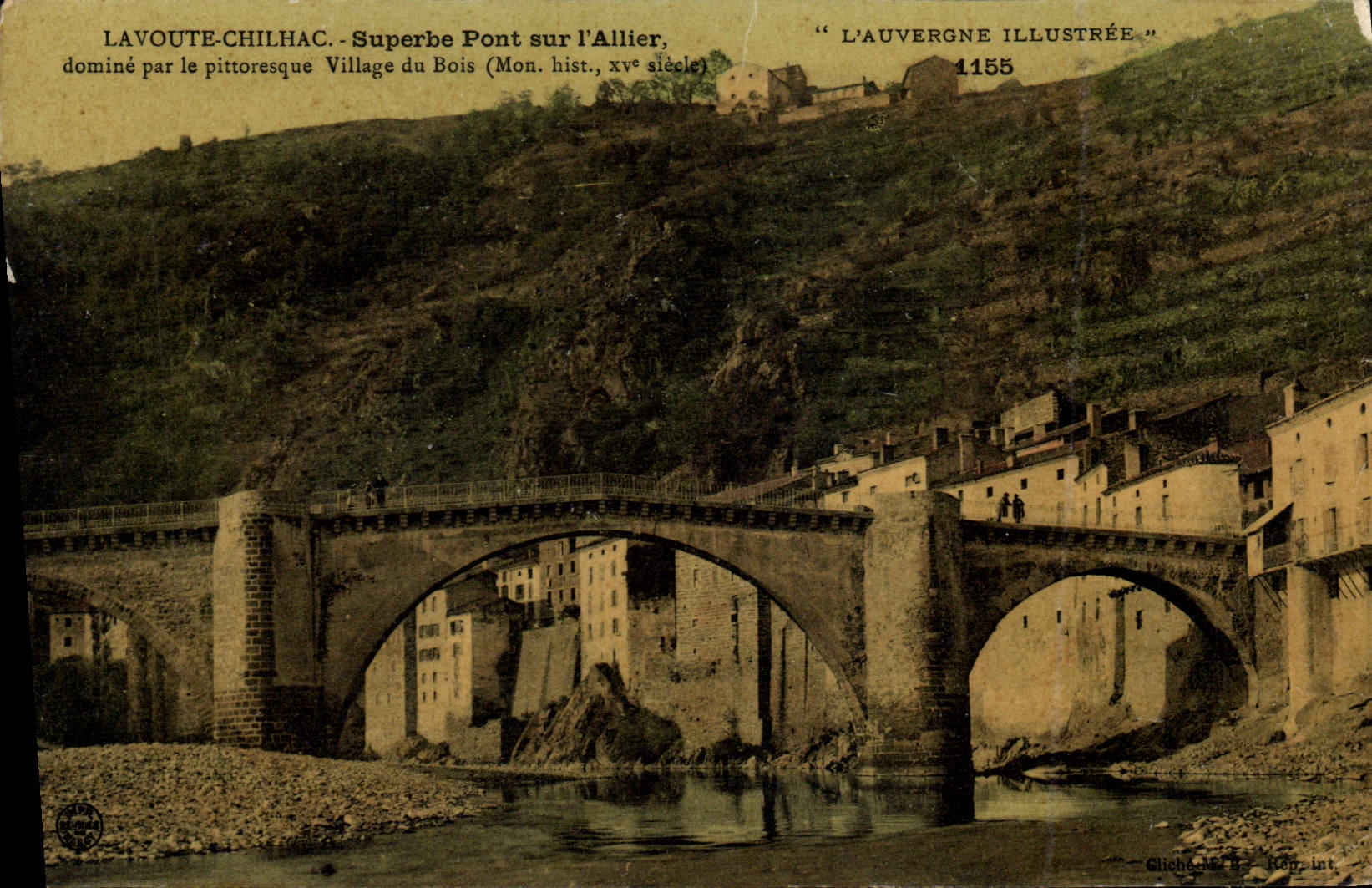 Lavoutte-Chilhac — Superbe Pont sur l'Allier, dominé par le pittoresque Village du Bois (Mon. hist., xve siècle) — L'Auvergne Illustrée, n° 1155