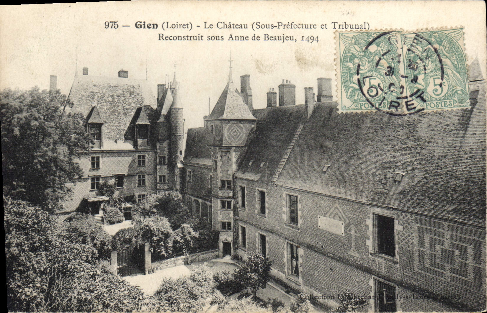 Gien (Loiret) - Le Château (Sous-Préfecture et Tribunal) — Reconstitué sous Anne de Beaujeu, 1494 — n° 975