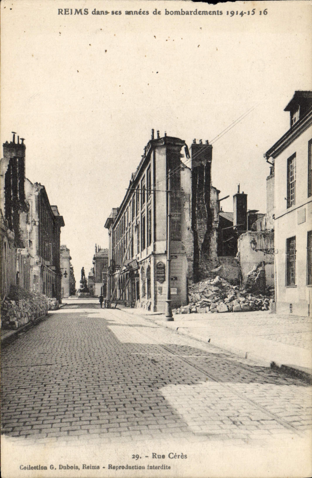 Reims dans ses années de bombardements 1914-15 16 — Rue Cérès — Collection G. Dubois, Reims