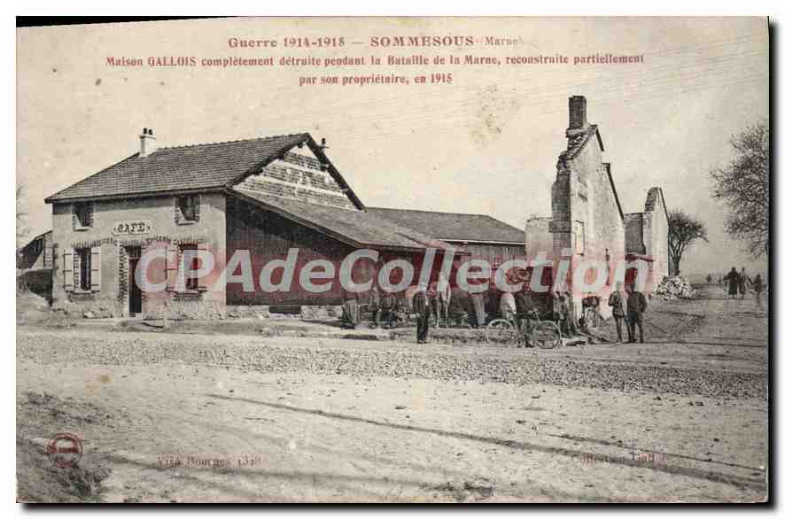 SOMMESOUS-Marne — Maison GALLOIS détruite en 1914-1918, reconstruite en 1918 — éditée par Véra Bourne 1338