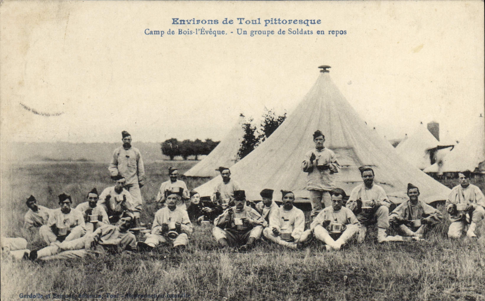 Environ de Toul pittoresque — Camp de Bois-l'Évêque. Un groupe de Soldats en repos — Gerdollo et Enguist, Toul