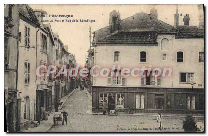 Toul Pittoresque — Croix-de-Fust et Rue de la République — Gerdolle et Béguet, éditeurs, Toul, Reprod. intard.