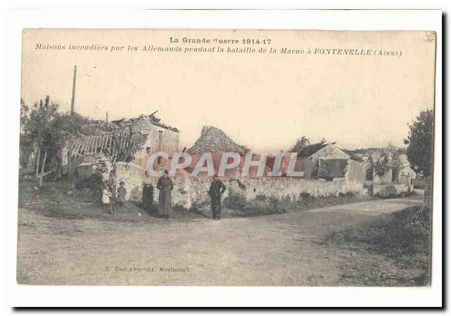 Fontenelle (Aisne) — Maisons incendiées par les Allemands pendant la bataille de la Marne — C. Dart, phot.-éd. Montméault