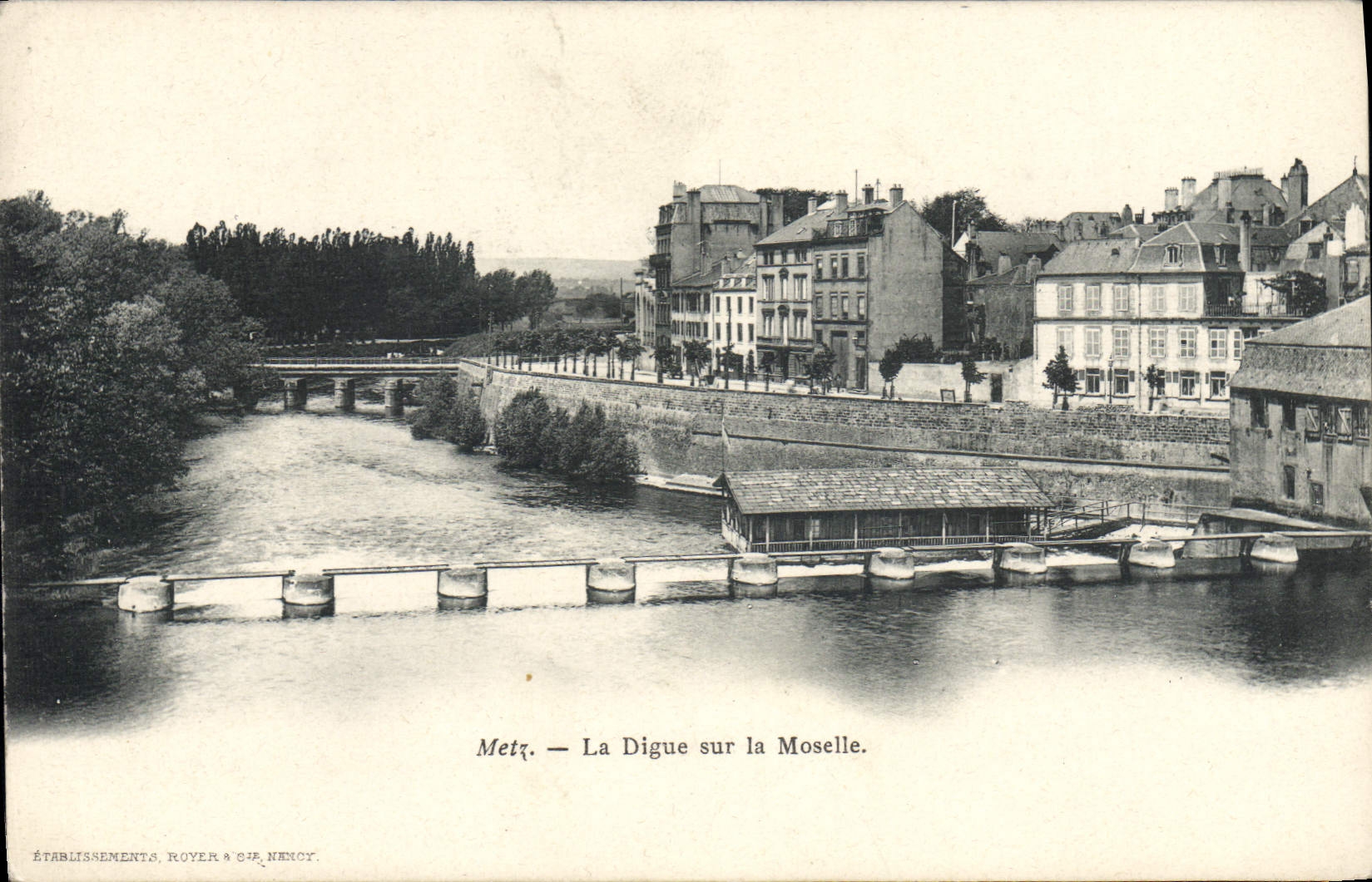 Metz — La Digue sur la Moselle — Établissements Royer & Cie, Nancy