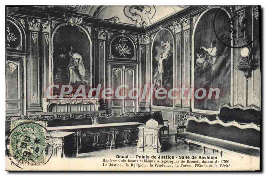 Douai — Palais de Justice - Salle de Révision — Renferme six beaux tableaux allégoriques de Brenet, datant de 1760 : La Justice, la Religion, la Prudence, la Force, l'Étude et la Vérité.