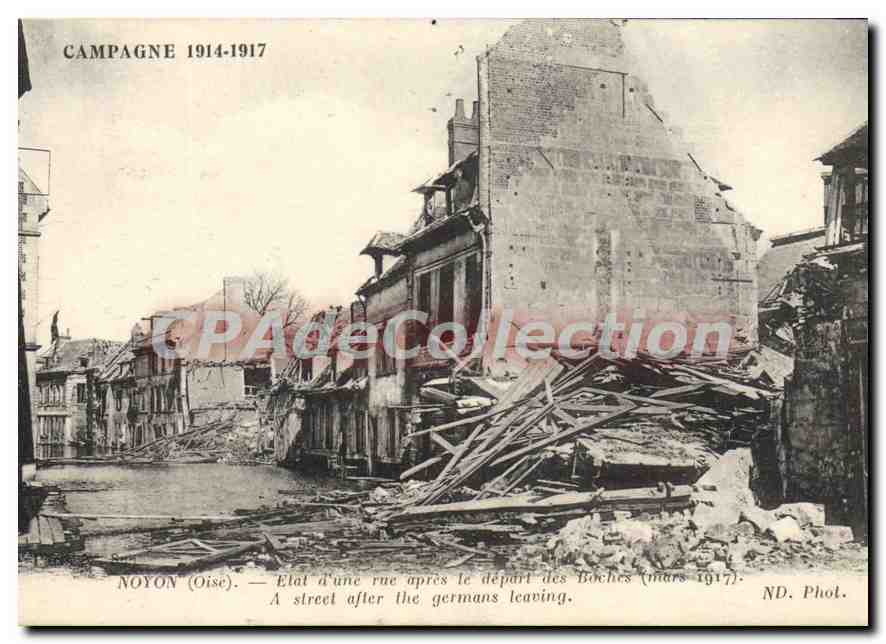 Noyon (Oise) — Ansicht einer Straße nach dem Abzug der Boches (März 1917) — ND. Phot.