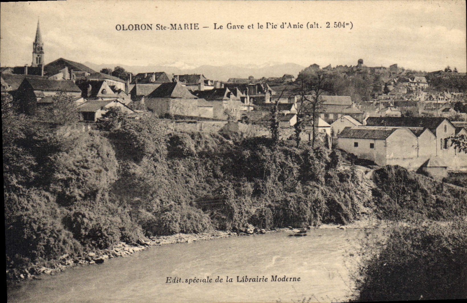 Oloron Ste-Marie — Le Gave et le Pic d'Anic (alt. 2.504m) — Edit. spéciale de la Librairie Moderne