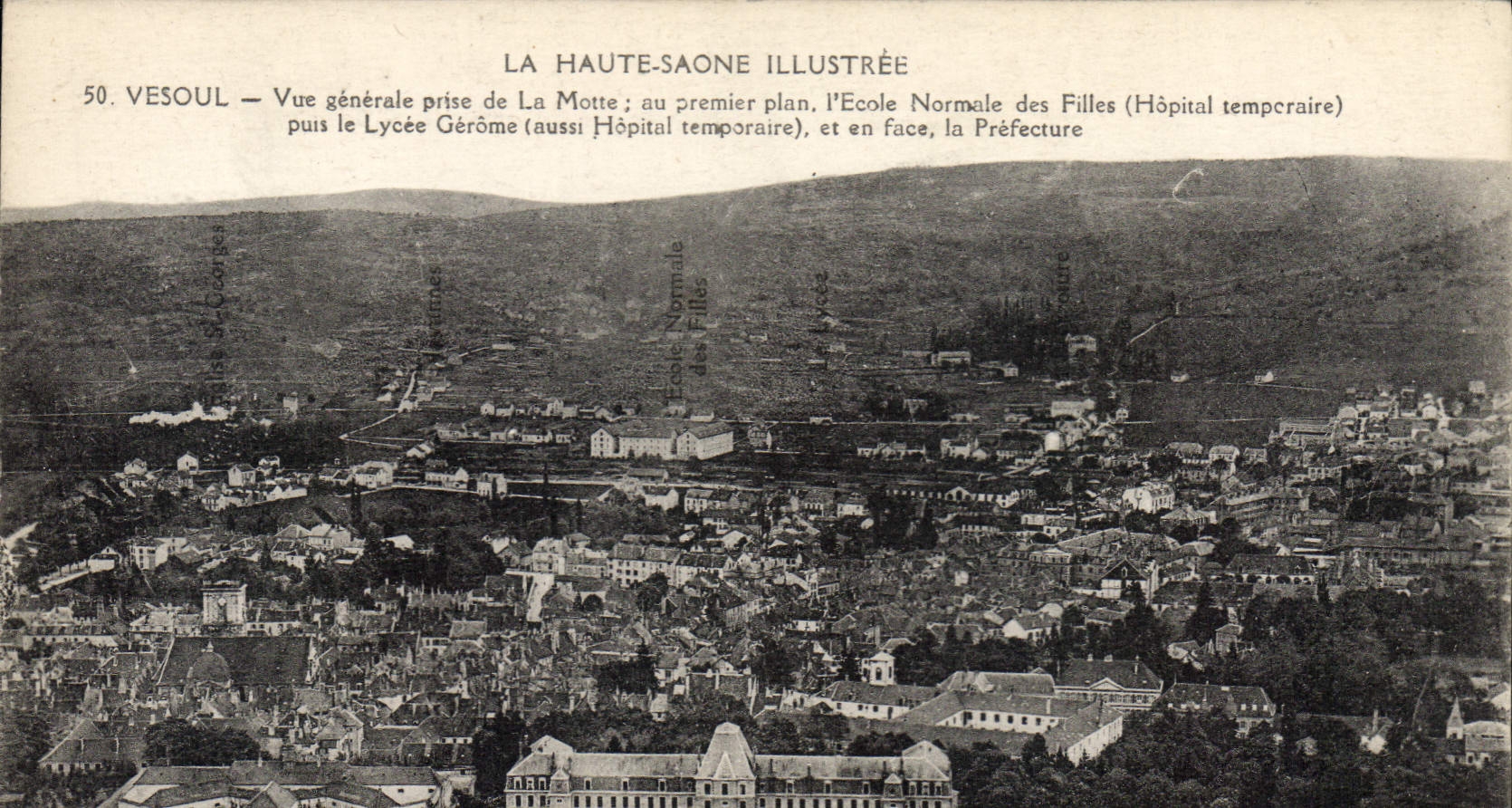 Vesoul — Vue générale prise de La Motte ; au premier plan, l'École Normale des Filles (Hôpital temporaire), et en face, la Préfecture — La Haute-Saône Illustrée, n°50