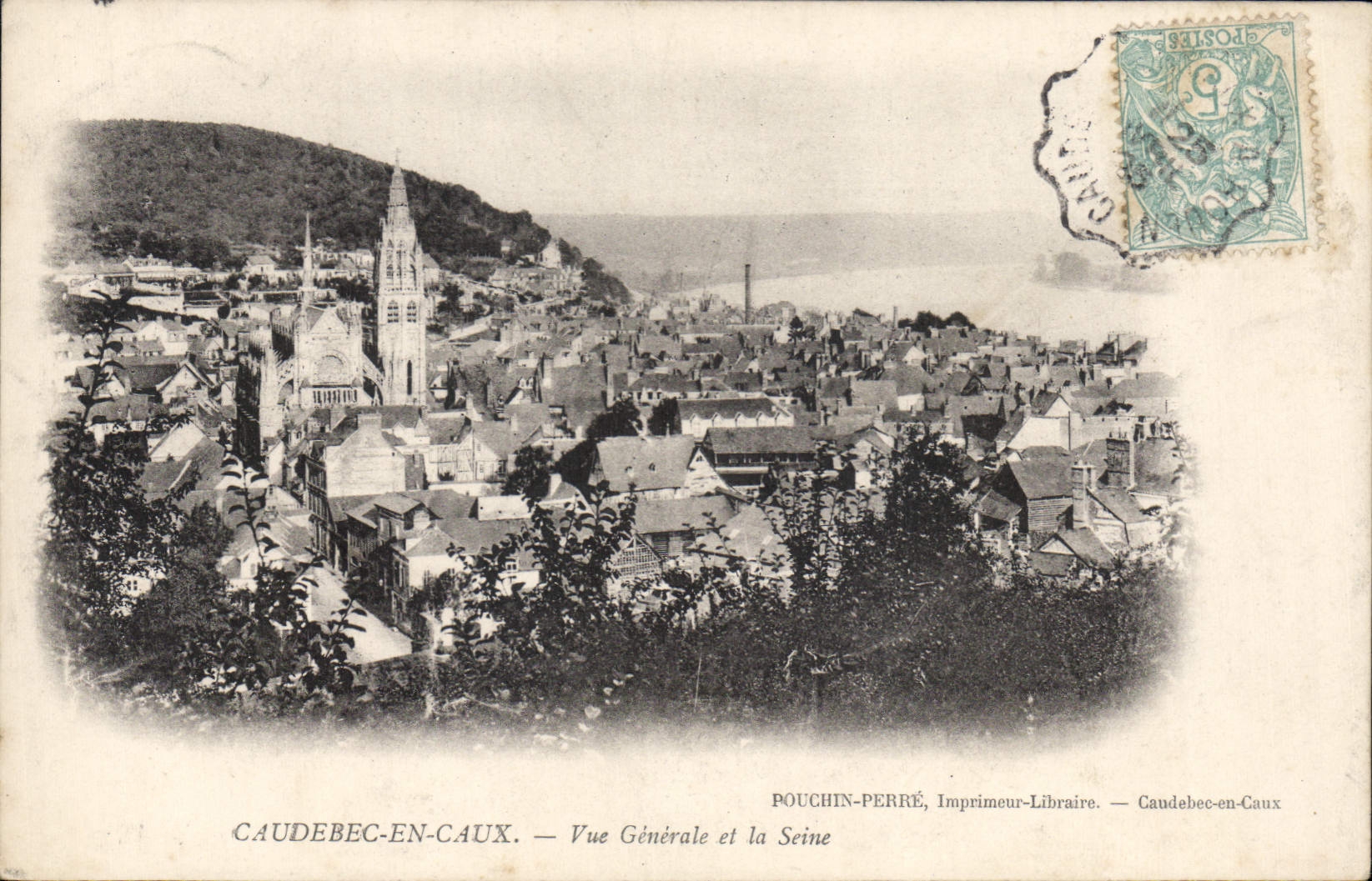 Caudebec-en-Caux — Vue Générale et la Seine — Pouchin-Perré, Imprimeur-Libraire