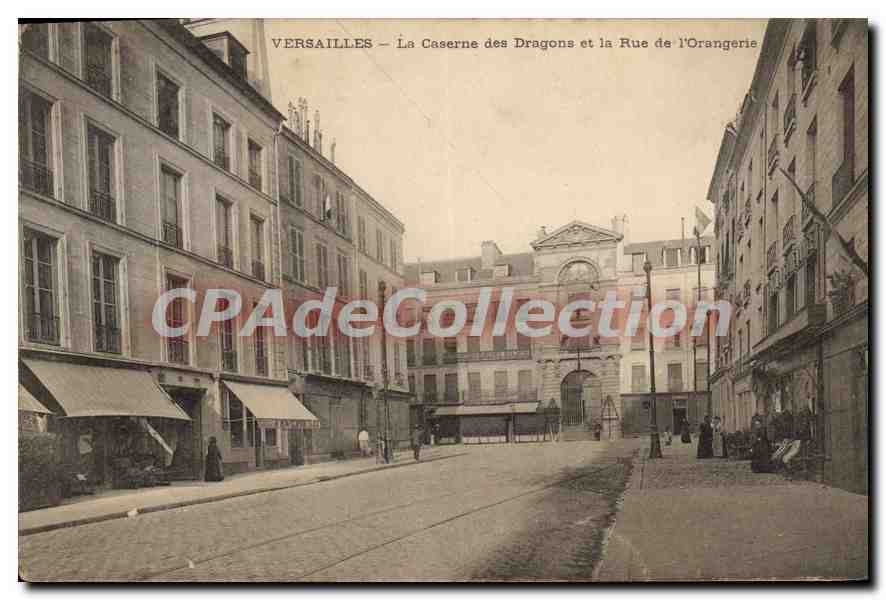 Versailles — La Caserne des Dragons et la Rue de l'Orangerie — La Collection