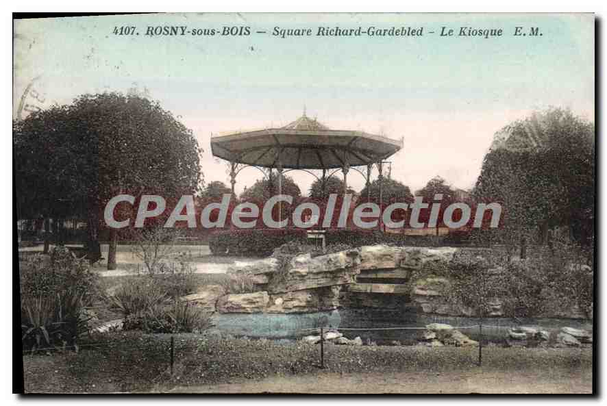 CPA Rosny Sous Bois Square Richard Gardebled Le Kiosque