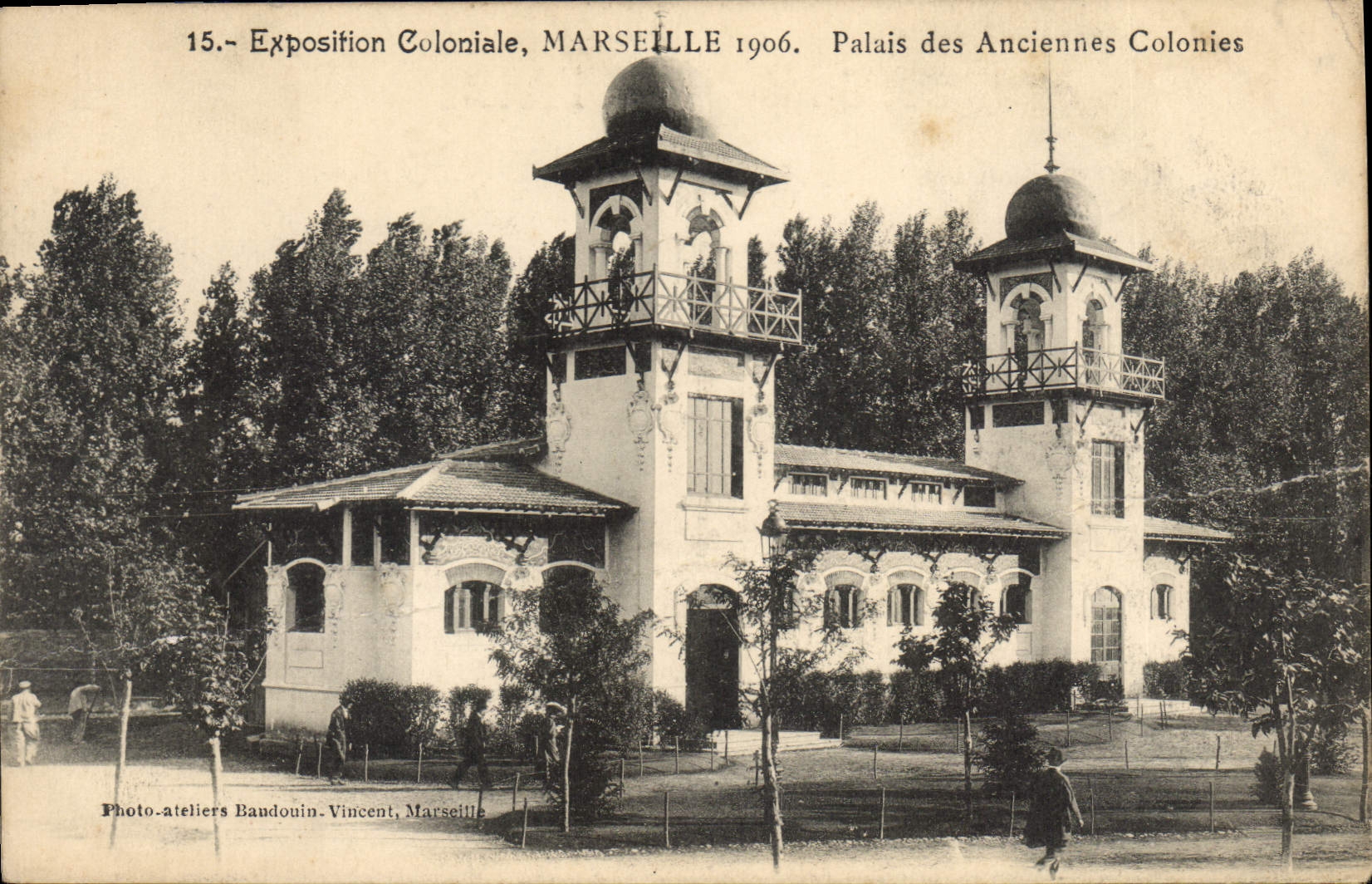 Exposition Coloniale, MARSEILLE 1906 — Palais des Anciennes Colonies — Photo-ateliers Bandouin-Vincent, Marseille