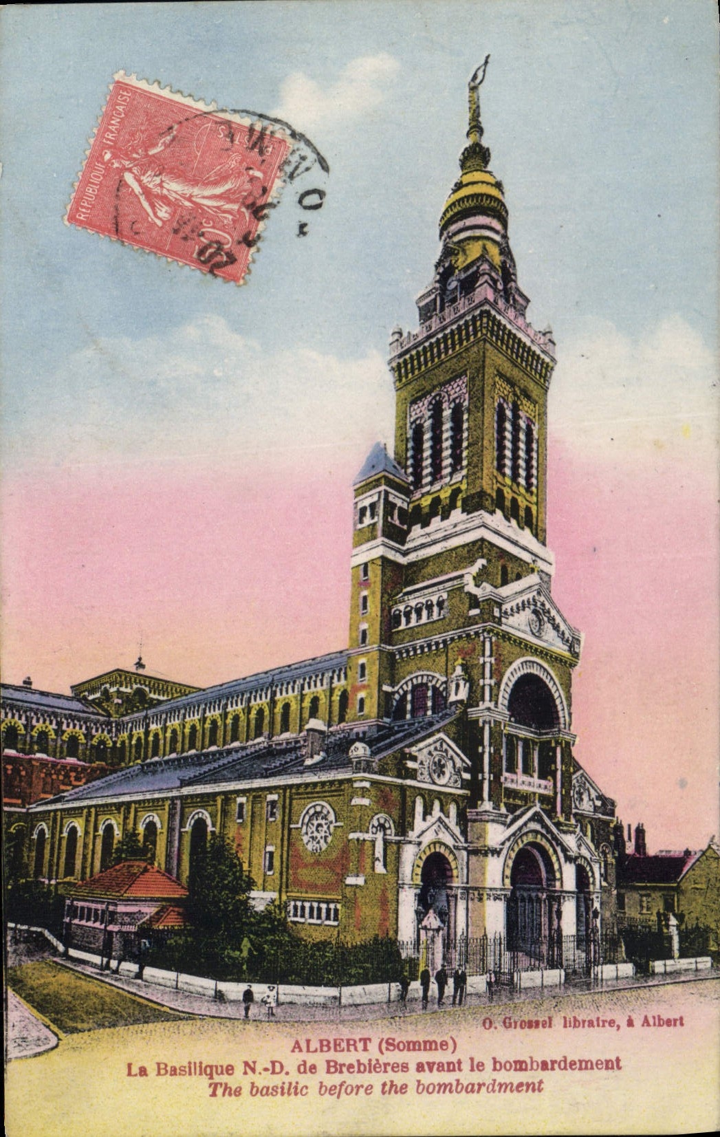 La Basilique N.-D. de Brebières à Albert (Somme) — avant le bombardement — O. Grossel libraire, à Albert