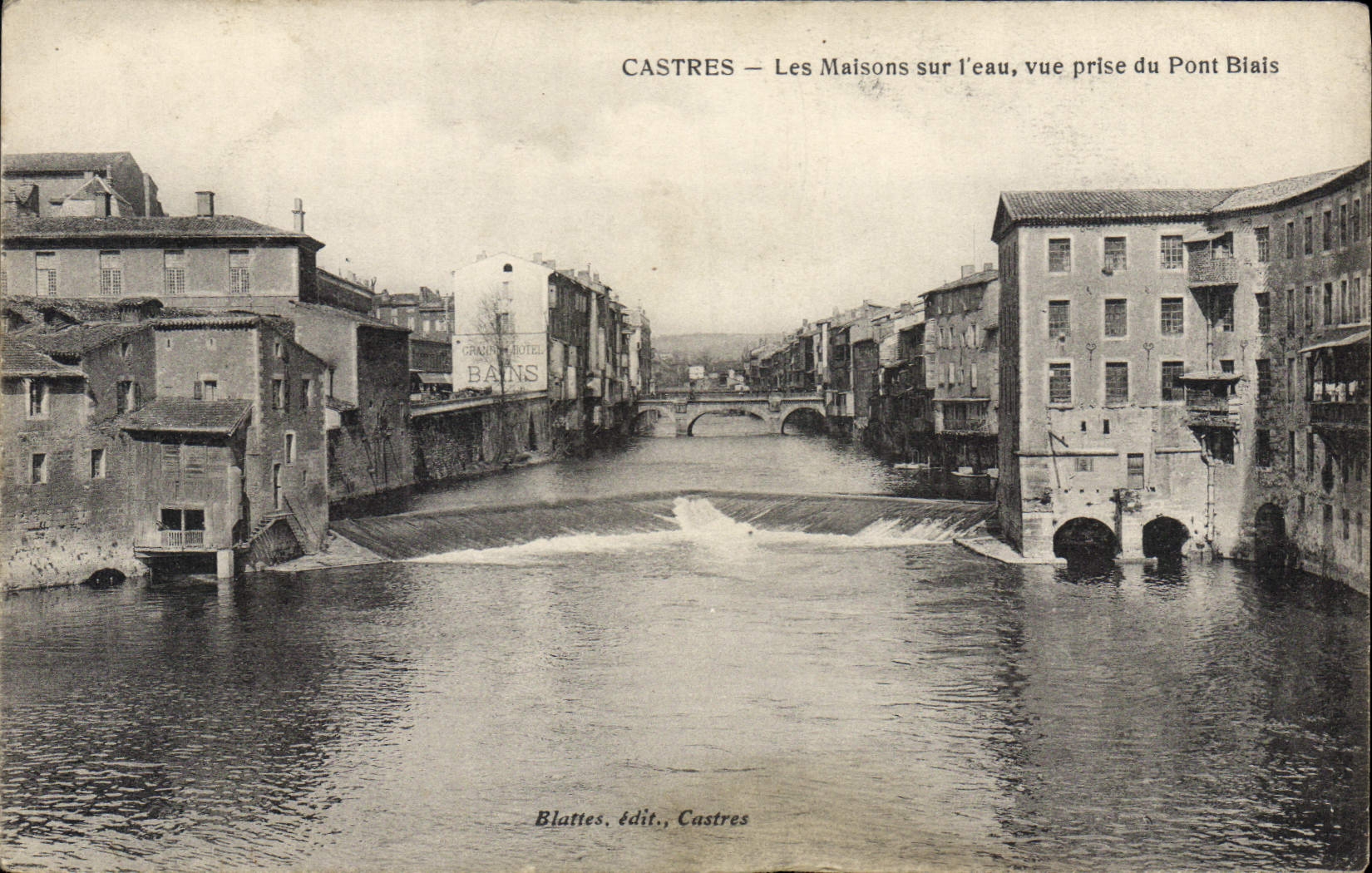 Castres — Les Maisons sur l'eau, vue prise du Pont Biais — Blattes, édit., Castres