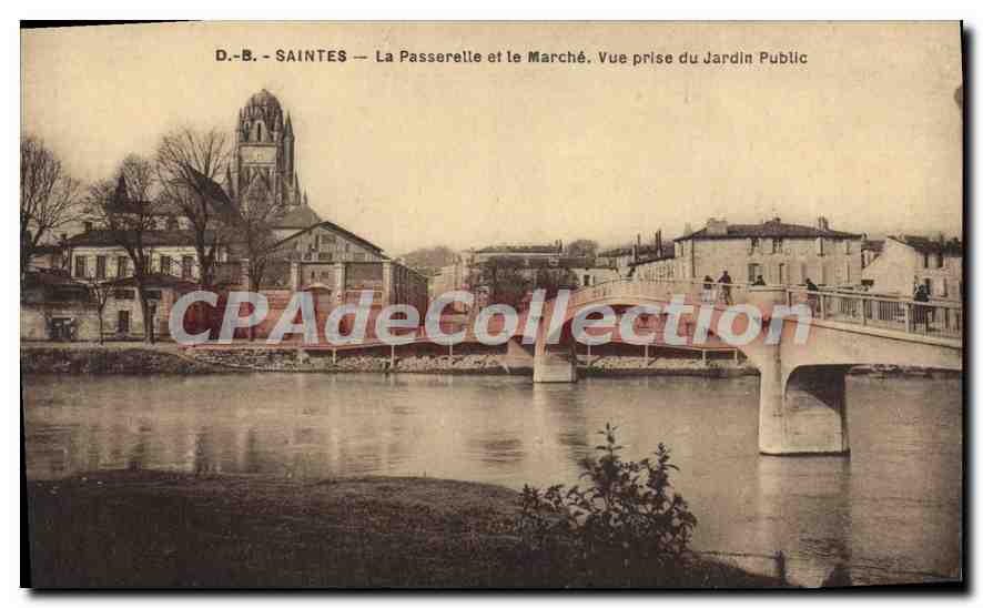 Saintes — La Passerelle et le Marché. Vue prise du Jardin Public — D.B. (Dando-Berry, Bagie-Bordeaux)