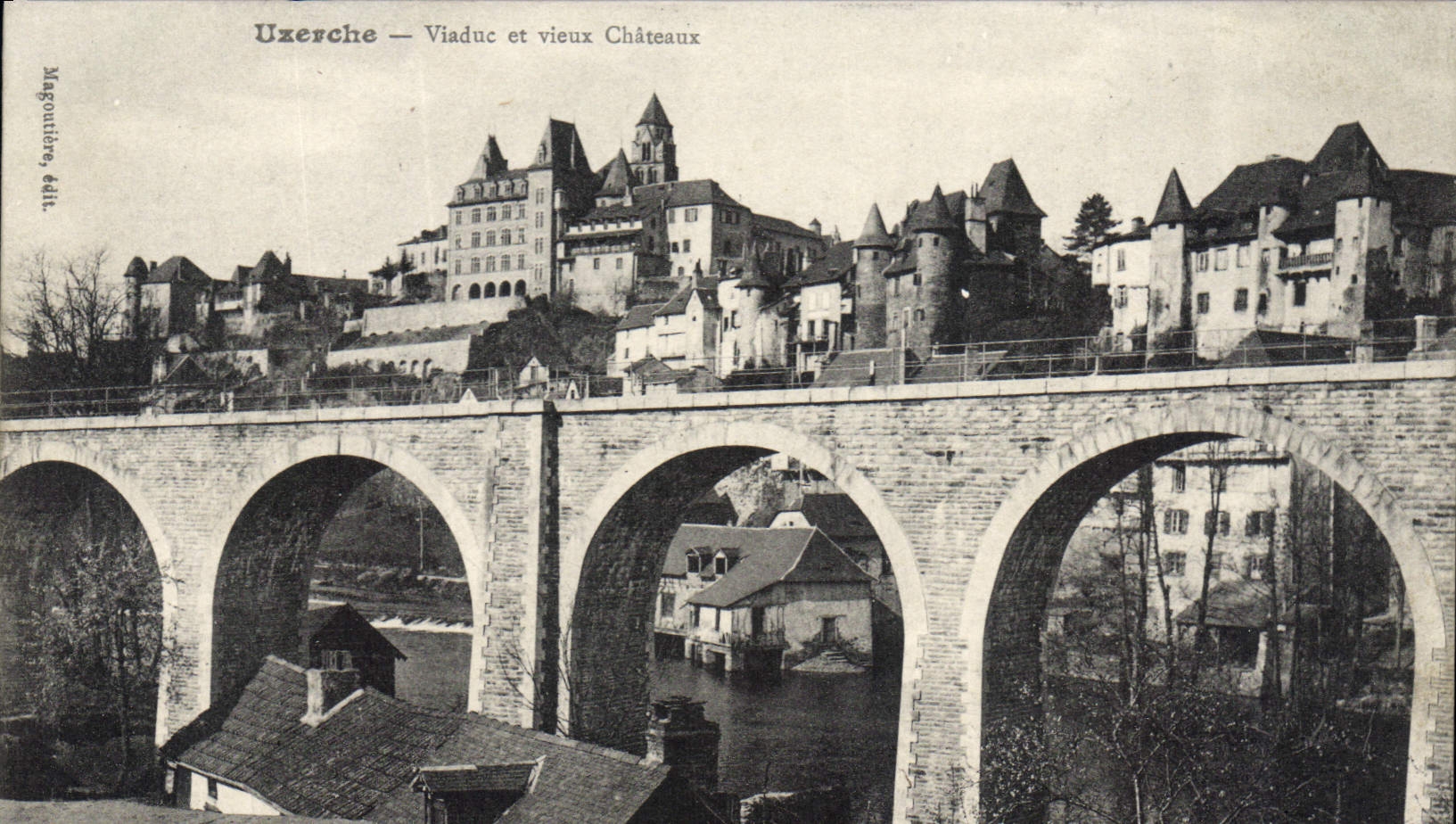 Uzerche — Viaduc et vieux Châteaux — Magoultire édit.