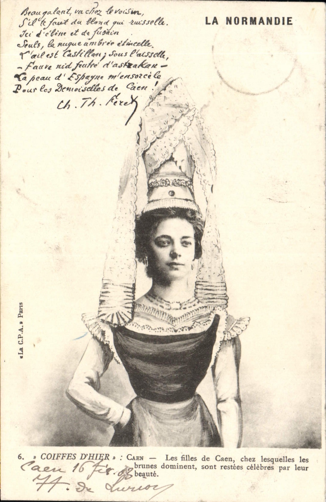 Coiffes d'hier : Caen — Les filles de Caen, chez lesquelles les brunes dominent, sont restées célèbres par leur beauté — La Normandie, éditée par La C.P.A. à Paris
