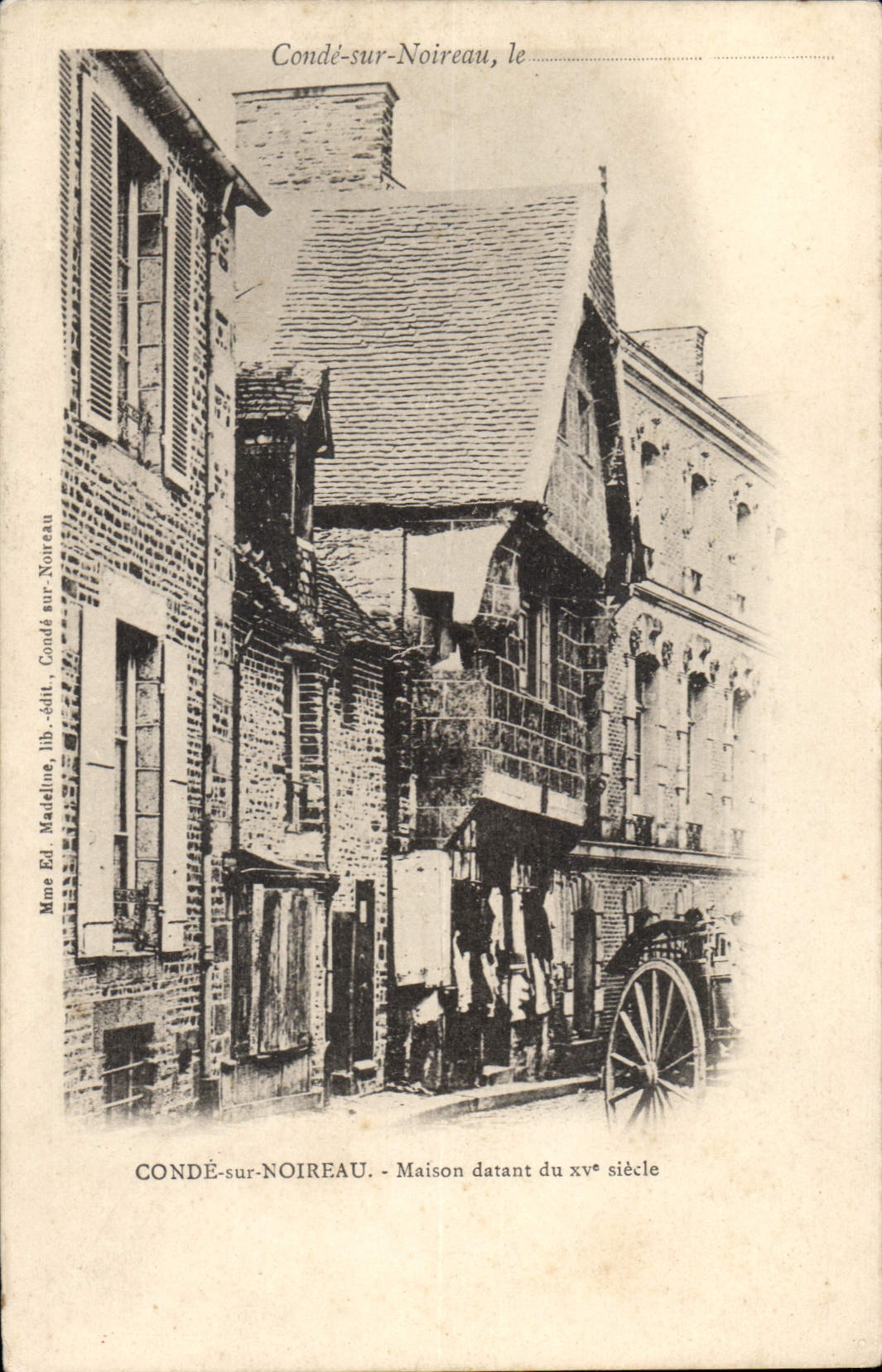 Condé-sur-Noireau — Maison datant du xv° siècle — Mme Ed. Madeline, lib. édit. Condé-sur-Noireau
