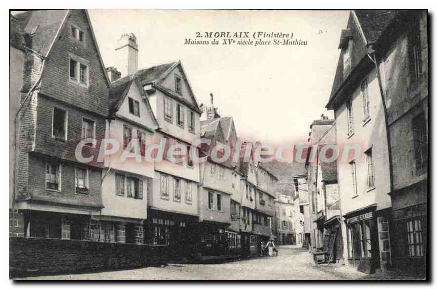 CPA Morlaix Maisons Du Xvème siècle Place St Mathieu