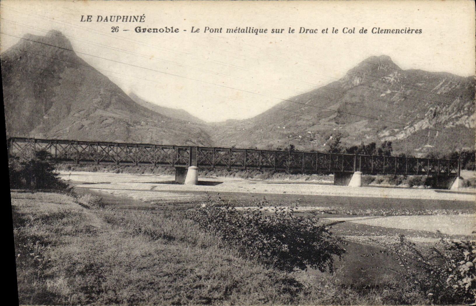 Le Dauphiné — Grenoble — Le Pont métallique sur le Drac et le Col de Clemencières