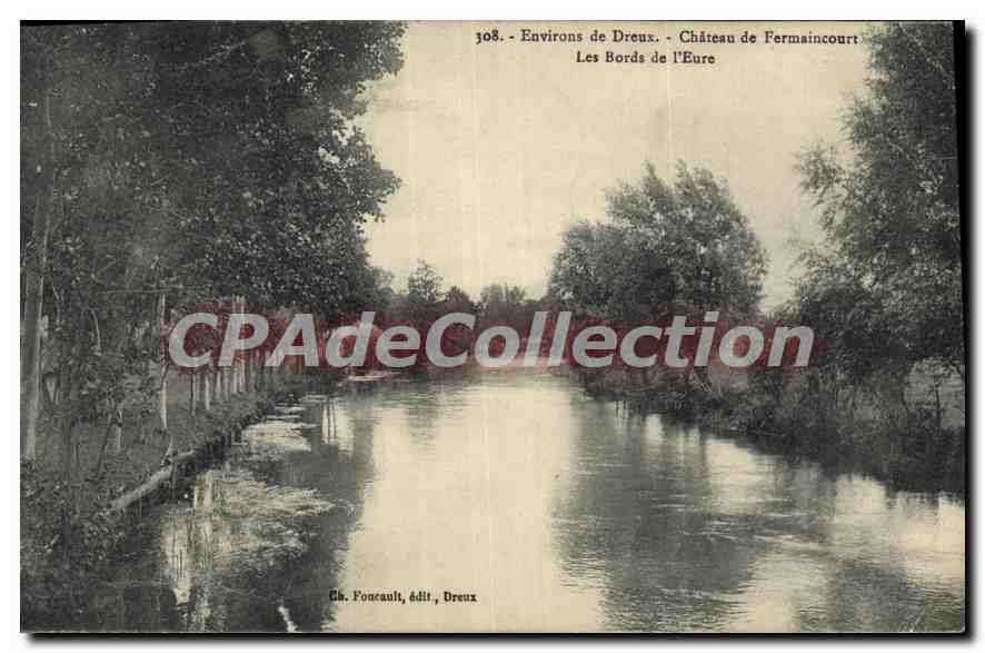Les Bords de l'Eure — Château de Fermaincourt — Ch. Foucault, édit. Dreux