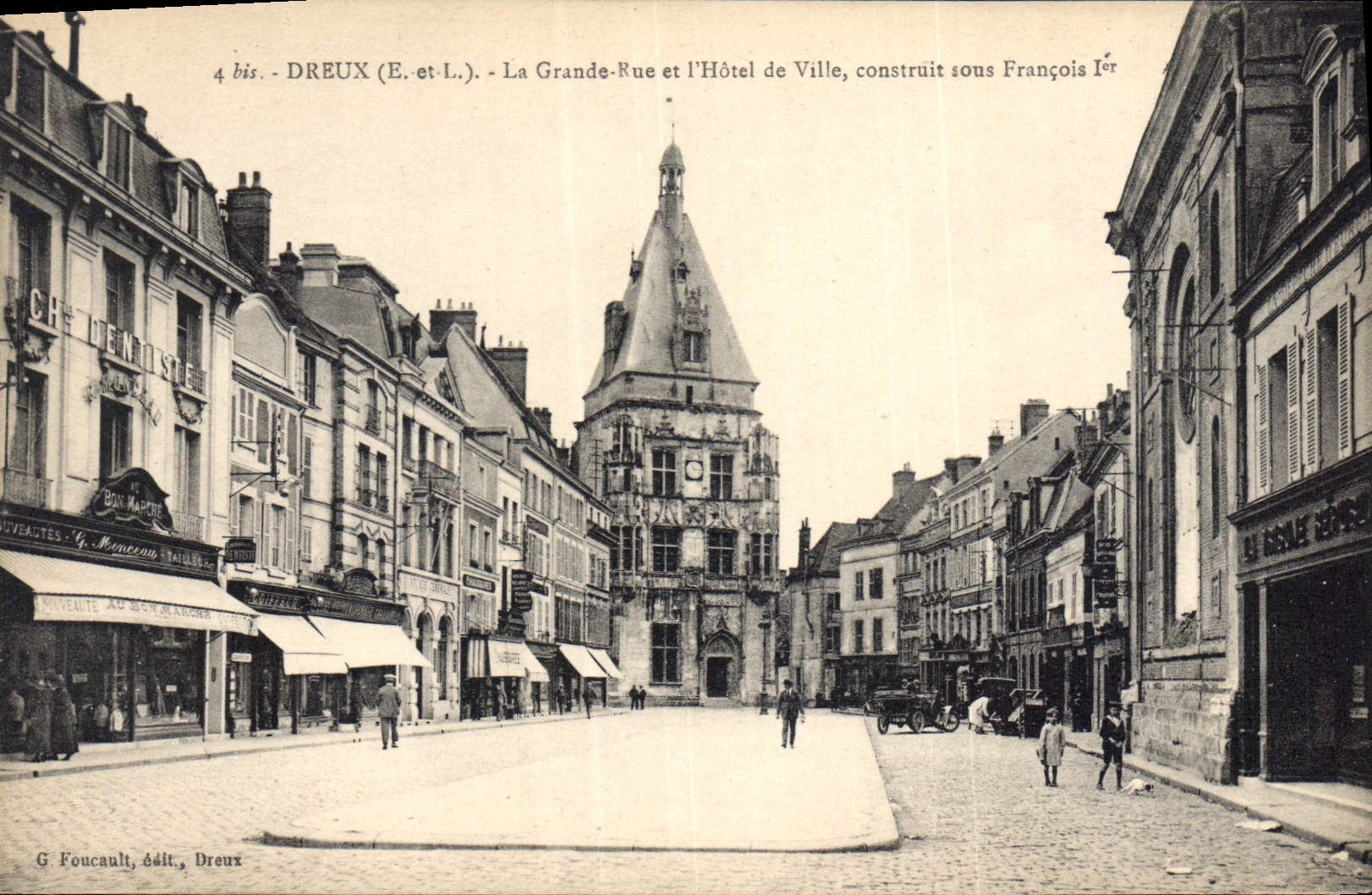 Dreux (E.-et-L.) - La Grande-Rue et l'Hôtel de Ville, construit sous François Ier — G. Foucault, éditeur, Dreux