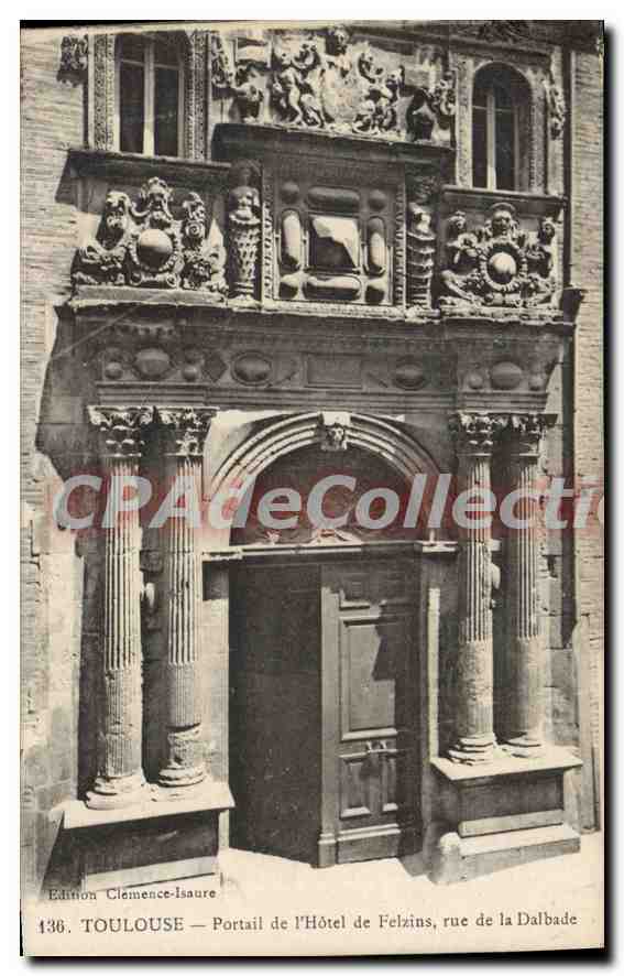 Toulouse — Portail de l'Hôtel de Felzins, rue de la Dalbade — Édition Clemence-Isaure, n° 136