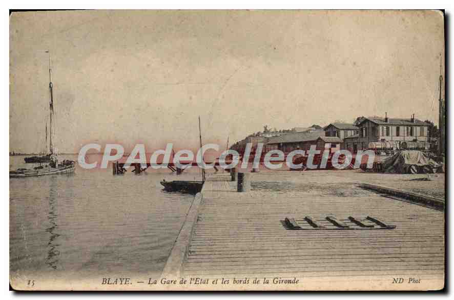CPA Blaye La Gare De I'Etat Et Les Bords De La Gironde