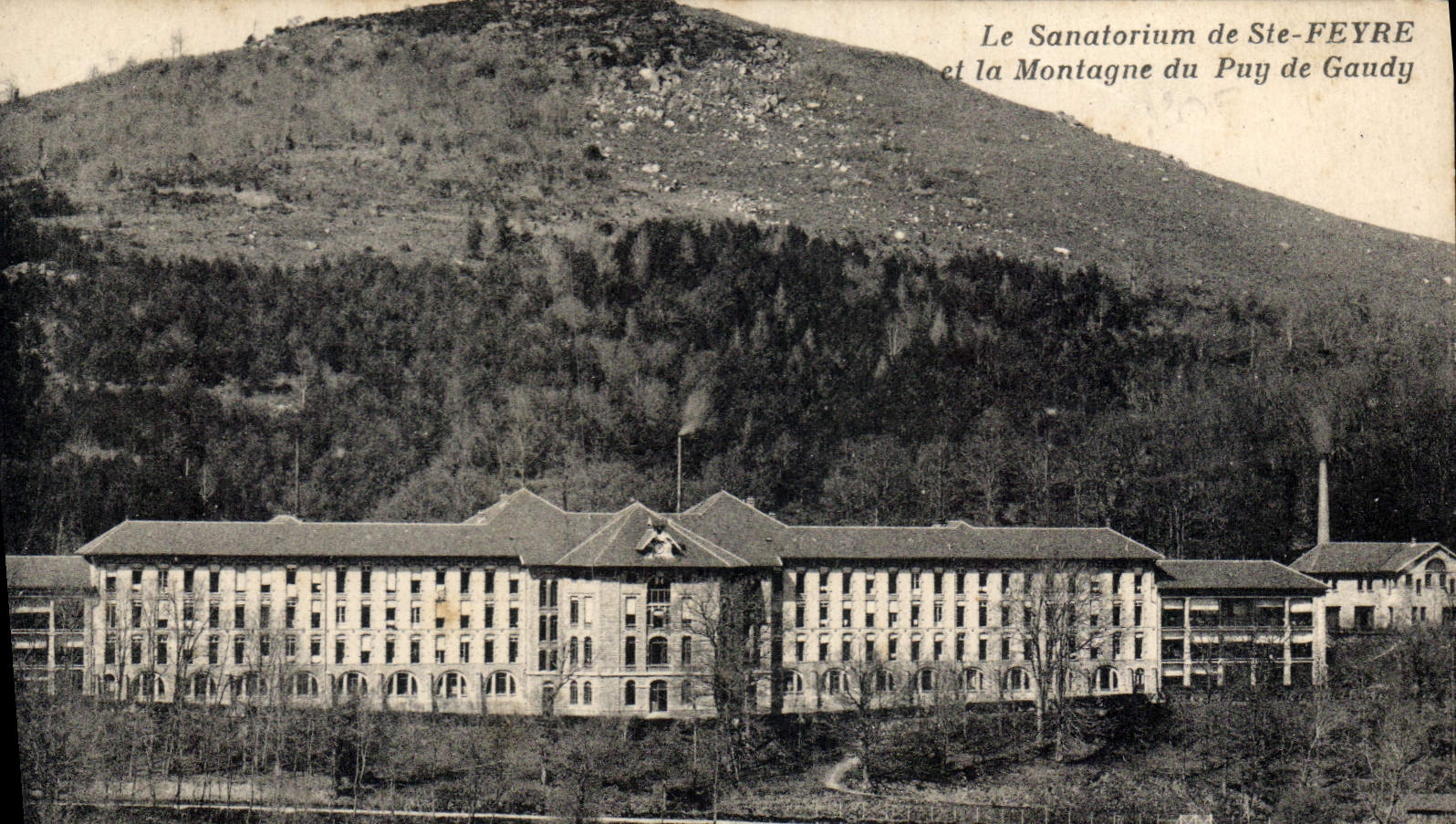 Le Sanatorium de Ste-Feyre et la Montagne du Puy de Gaudy — éditeur non identifié, n° de série non visible