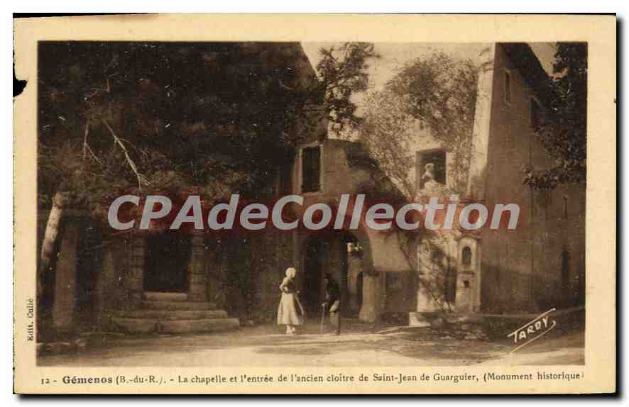 CPA Gemenos B du R La Chapelle et l'Entree de l'Ancien Cloitre de Saint Jean de Guarguier Monument H
