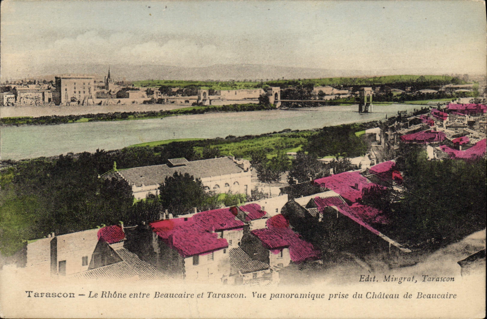 Tarascon — Le Rhône entre Beaucaire et Tarascon. Vue panoramique prise du Château de Beaucaire — Edit. Mingrat, Tarascon