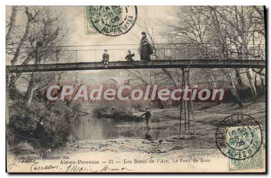 Aix-en-Provence — 42 — Les Bords de l'Arc, Le Pont de Bois — Collection Hussaud