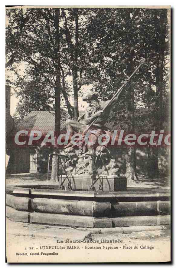 Luxeuil-les-Bains - Fontaine Neptune - Place du Collège — La Haute-Saône illustrée, 4 ter, Ruechhet, Vesoul-Fongerolles
