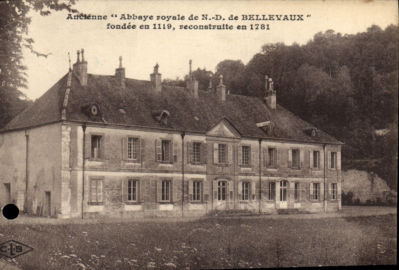 Ancienne Abbaye royale de N.-D. de BELLEVAUX — fondée en 1119, reconstruite en 1781 — Éd. C.L.B.