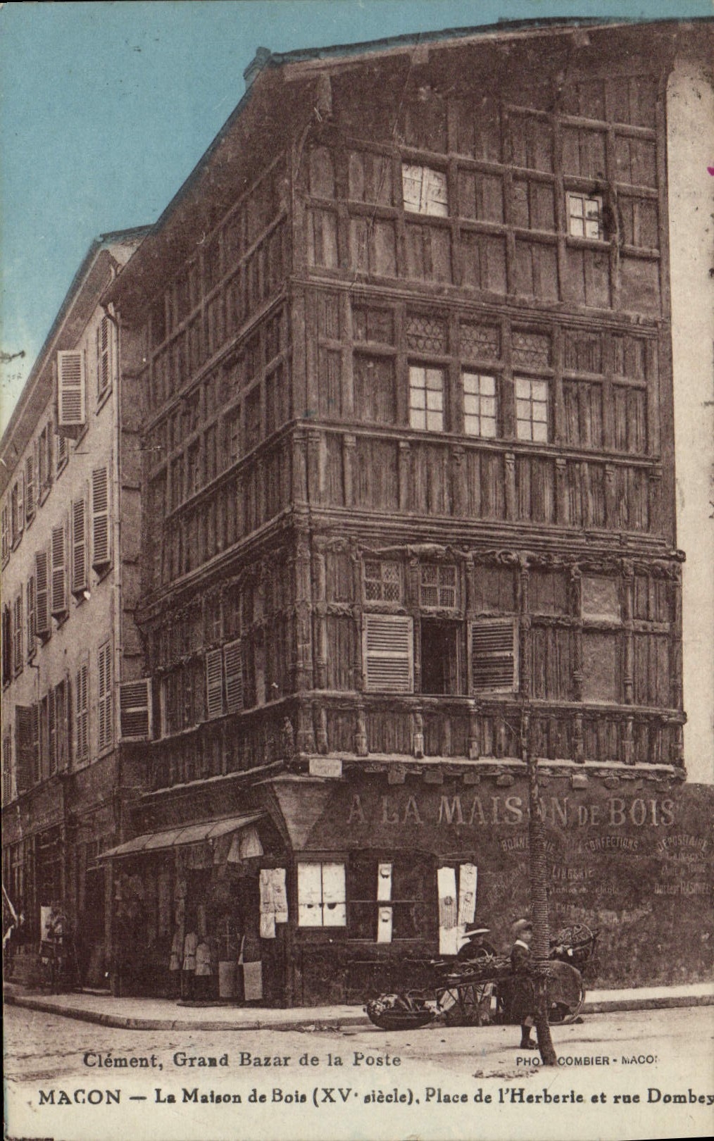 Mâcon — La Maison de Bois (XV siècle), Place de l'Herberie et rue Dombey — Clément, Grand Bazar de la Poste