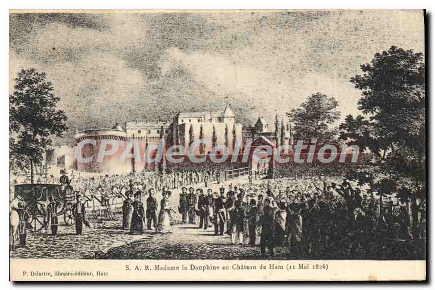 CPA S A R Madame la Dauphine au Chateau de Ham (11 Mai 1826)