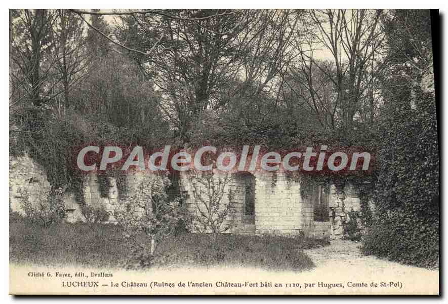 CPA Lucheux Le Chateau (Ruines de l'ancien Chateau Fort bati en 1130 par Hugues Comte de St Pot)