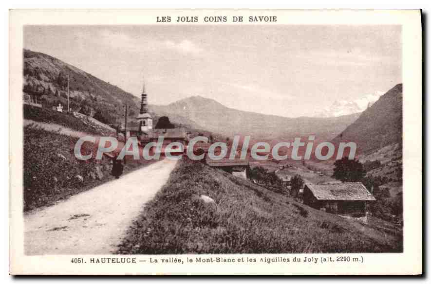 CPA Les jolis coins de Savoie Hauteluce la vallee le Mont Blans et les Aiguilles du Joly 