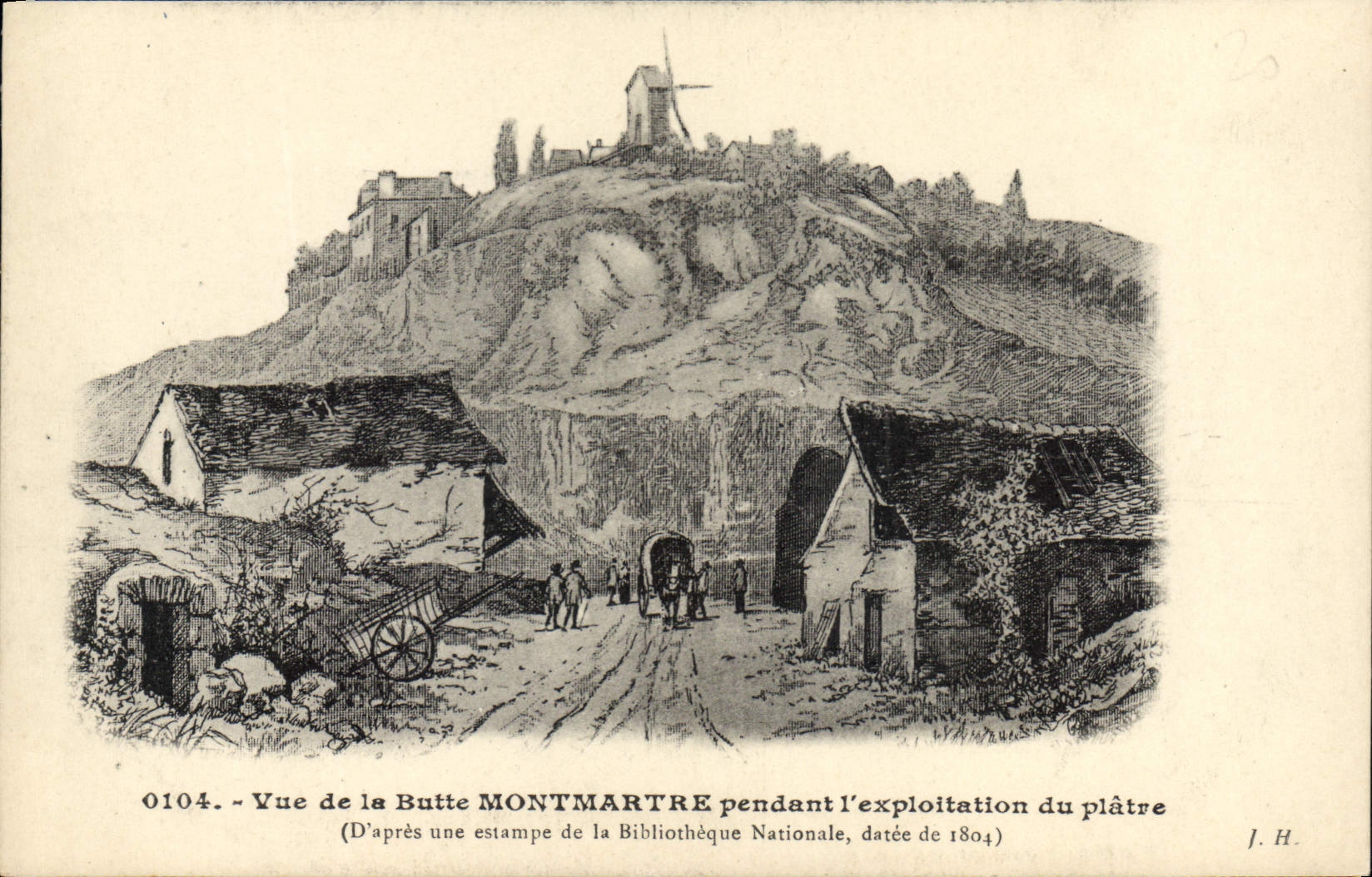 Vue de la Butte Montmartre pendant l'exploitation du plâtre — (D'après une estampe de la Bibliothèque Nationale, datée de 1804) — J.H. n° 0104