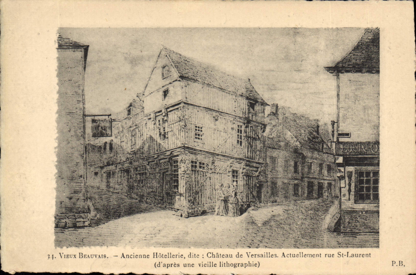 Vieux Beauvais — Ancienne Hôtellerie dite Château de Versailles, actuellement rue St-Laurent — P.B.