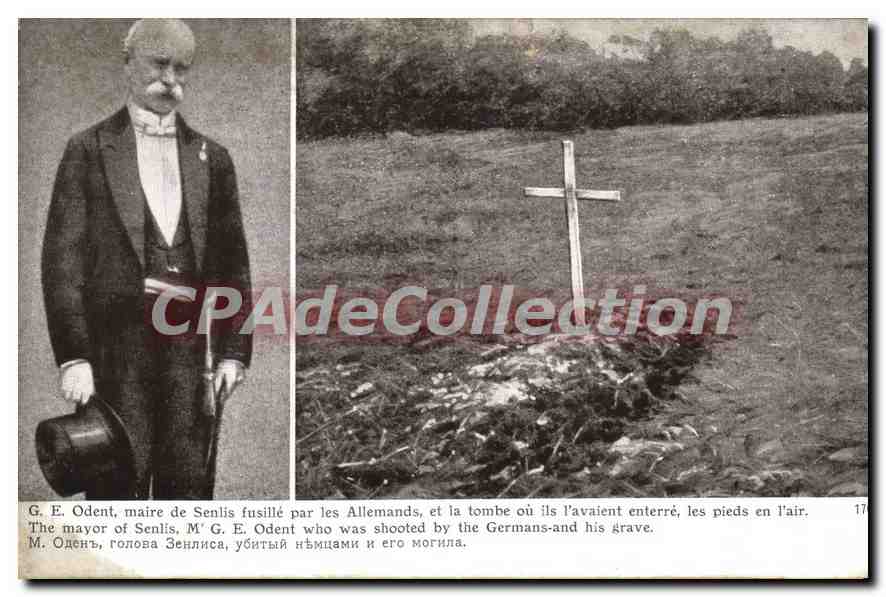 G. E. Odent, maire de Senlis — fusillé par les Allemands et sa tombe — Édition Patriotique