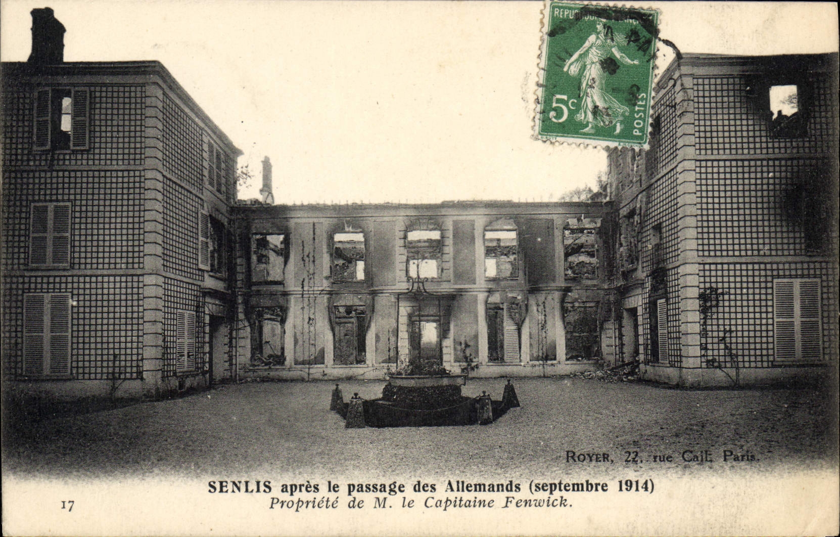 Senlis — Ruines après passage des Allemands (septembre 1914) — Propriété de M. le Capitaine Fenwick — Éditeur Royer, 22 rue Caille, Paris