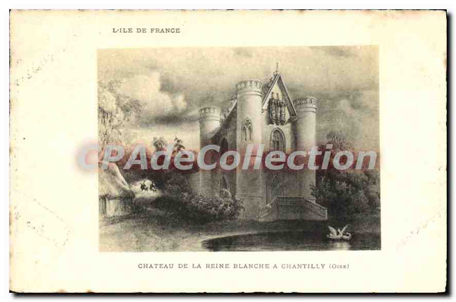 Château de la Reine Blanche à Chantilly (Oise) — L'Île-de-France — éditeur inconnu