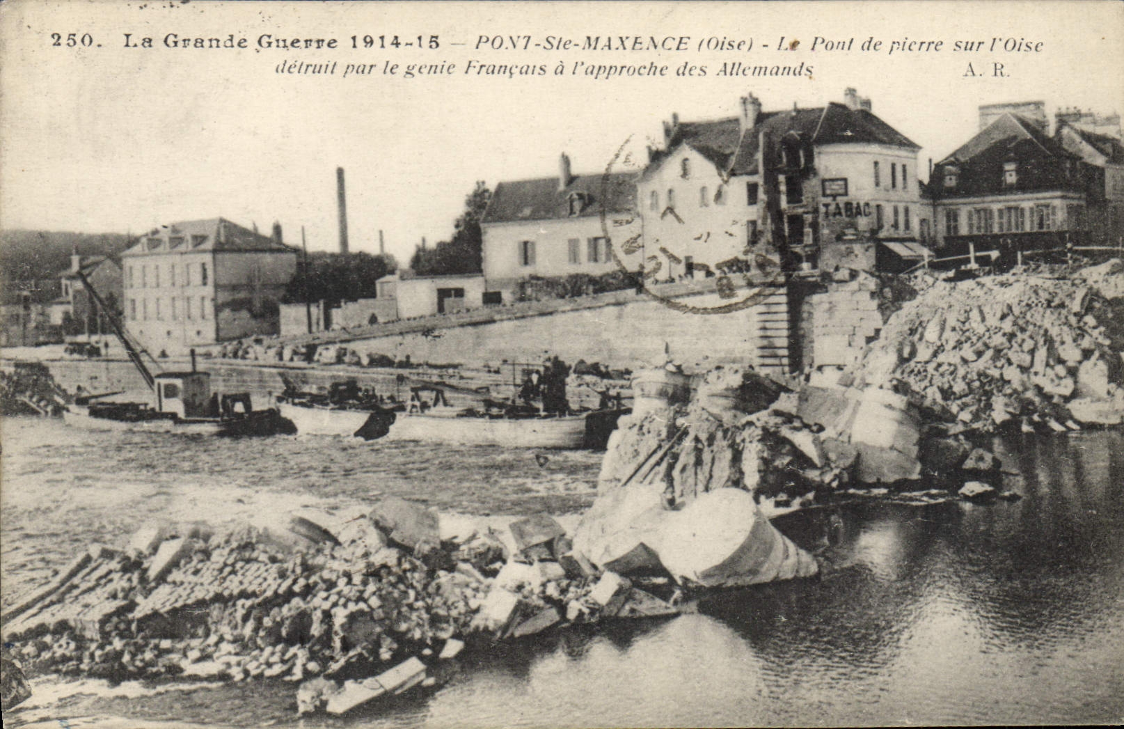 PONT-STE-MAXENCE (Oise) — Le Pont de pierre sur l'Oise détruit par le génie Français à l'approche des Allemands — A.R. n°250