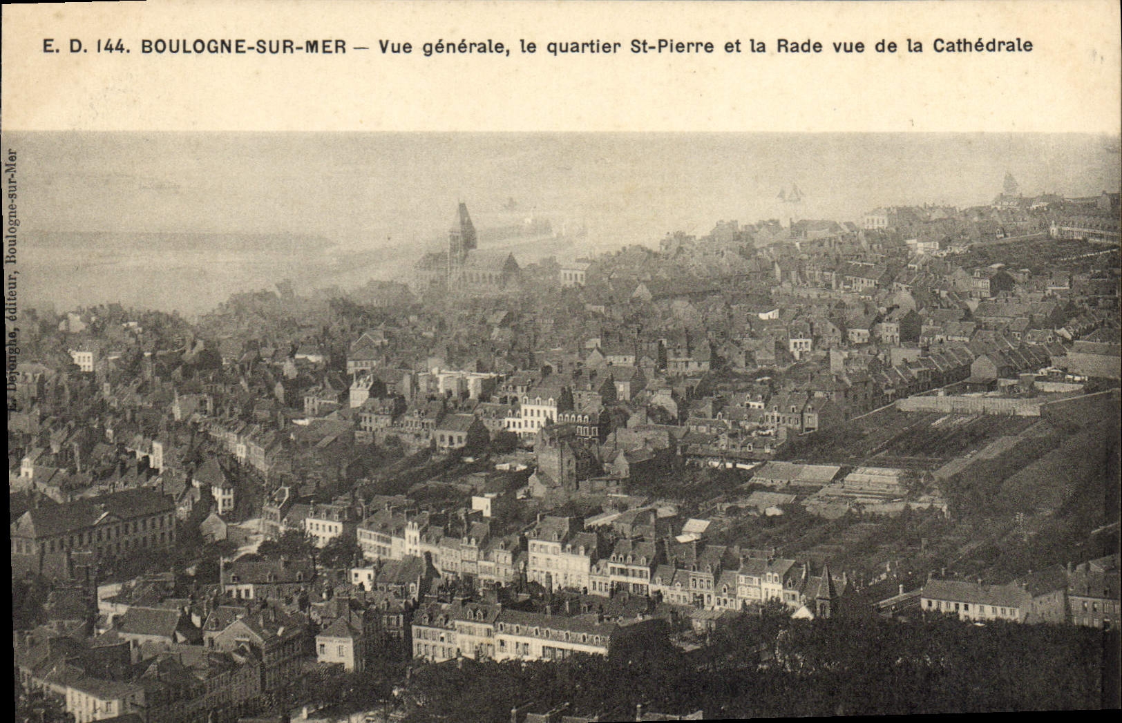 Boulogne-sur-Mer — Vue générale, le quartier St-Pierre et la Rade vue de la Cathédrale — E. D. 144, éditeur E. Droughe