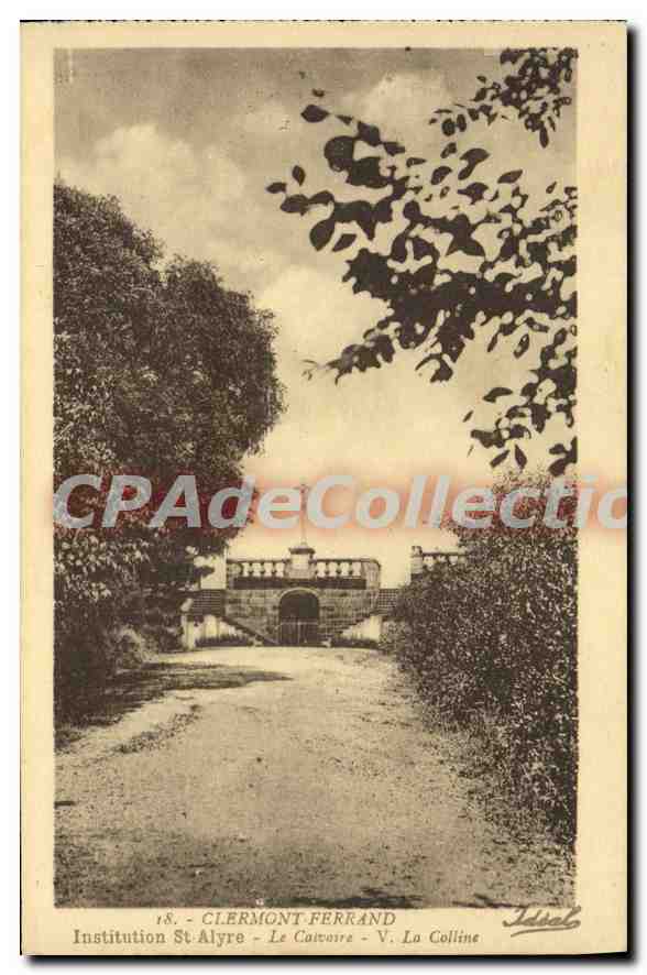 Institution St-Alyre - Le Caivraire - V. La Colline — Clermont-Ferrand, éditée par Idsel